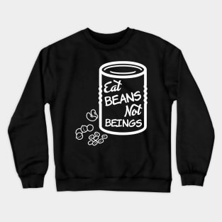 Eat Beans Not Beings Go Vegan Minimalist Illustration Crewneck Sweatshirt